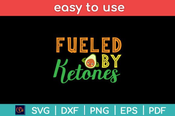 Fueled by Ketones Funny Keto Diet Svg for Crafts and Graphics