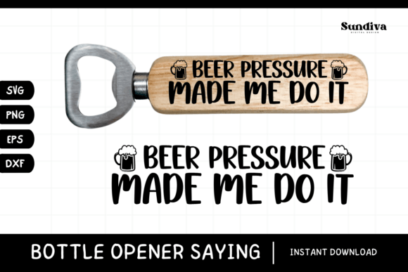 Fun Bottle Opener SVG Beer Saying 4
