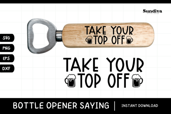 Funny Bottle Opener SVG Beer Saying 12 for Crafts and Graphics