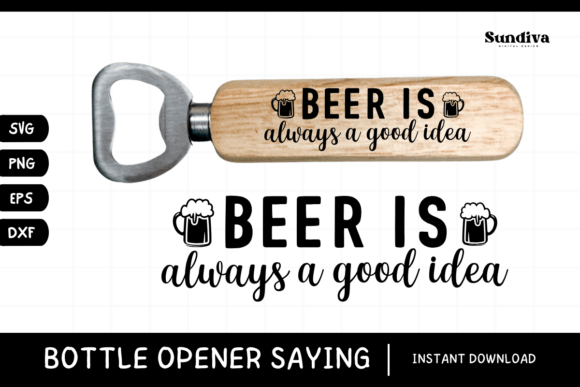 Funny Bottle Opener SVG Beer Saying 5 for Graphics and Crafts