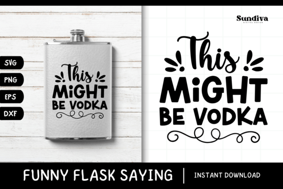 Funny Flask Quotes SVG Alcohol Saying 2 for Crafts and Graphics