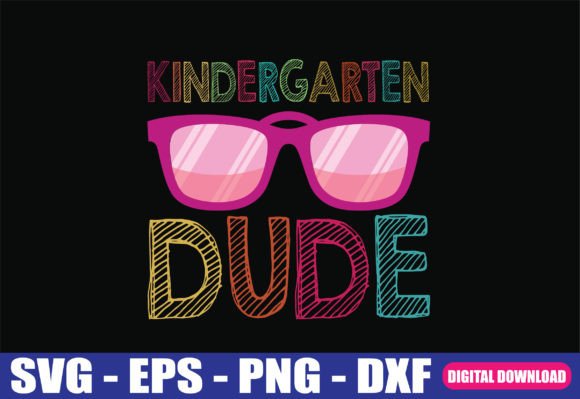 Kindergarten Dude Funny First Day Graphics for Crafts