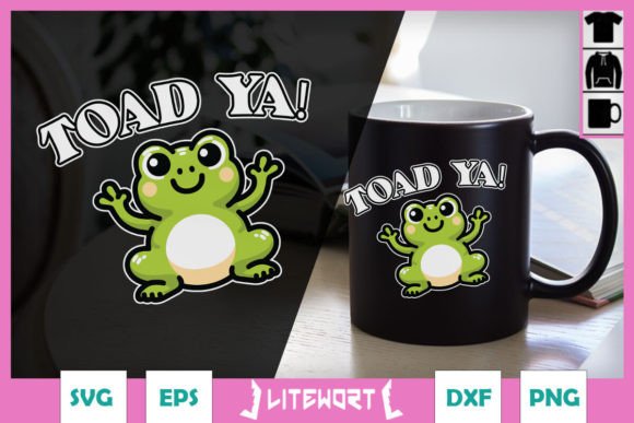 Toad Ya Funny Frog Pun SVG Graphics for Crafts